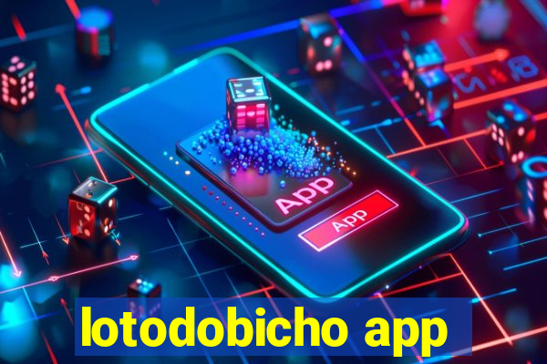 lotodobicho app